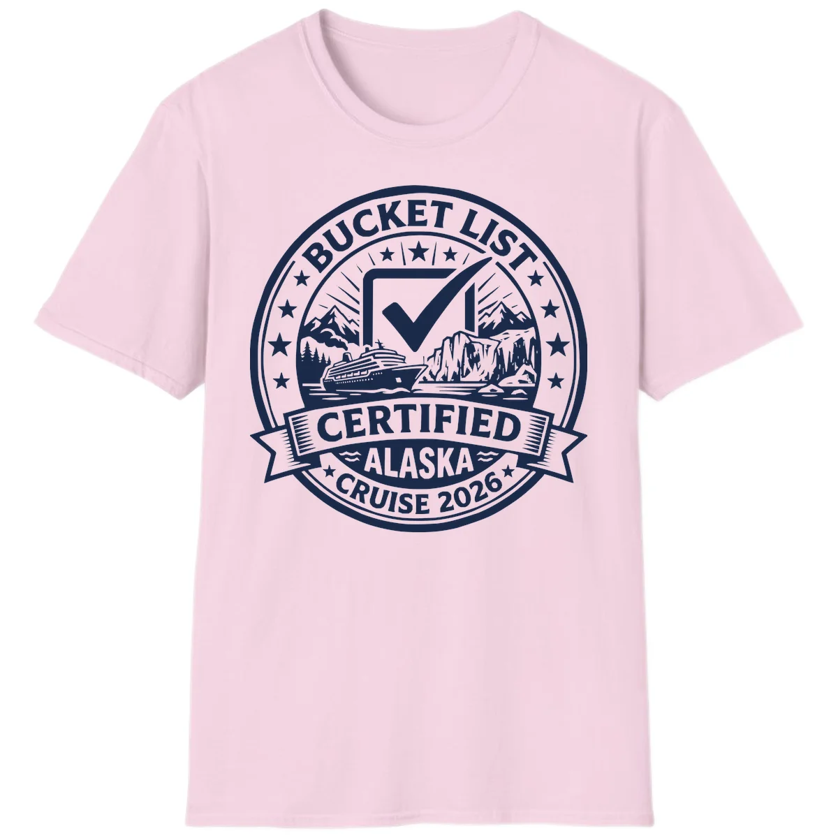 Bucket List Certified Alaska Cruise 2026 T-Shirt in Light Pink