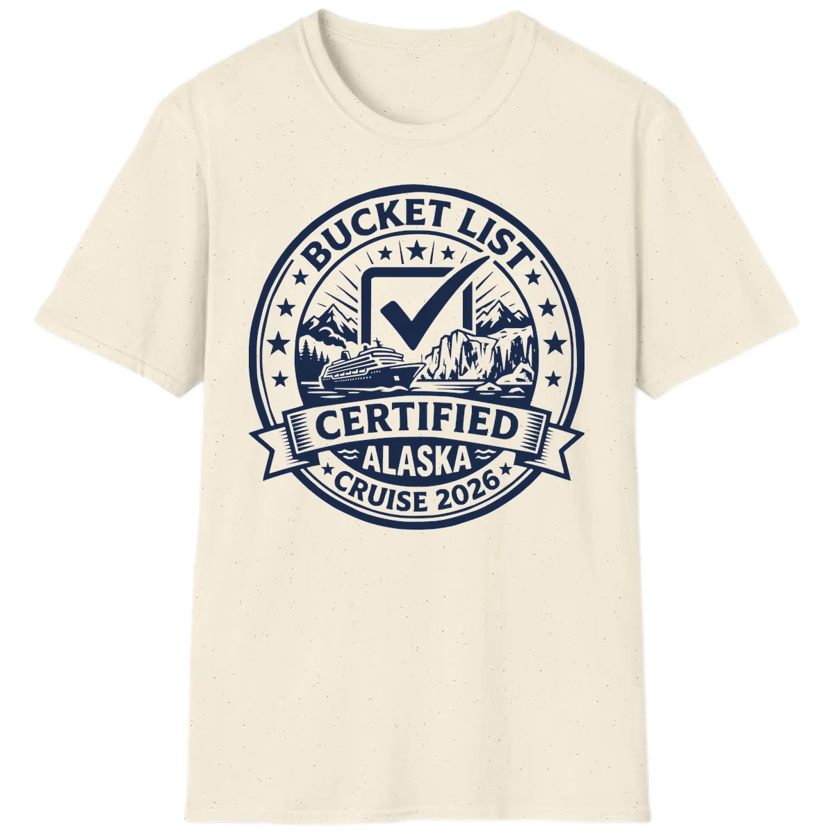 Bucket List Certified Alaska Cruise 2026 T-Shirt in Natural