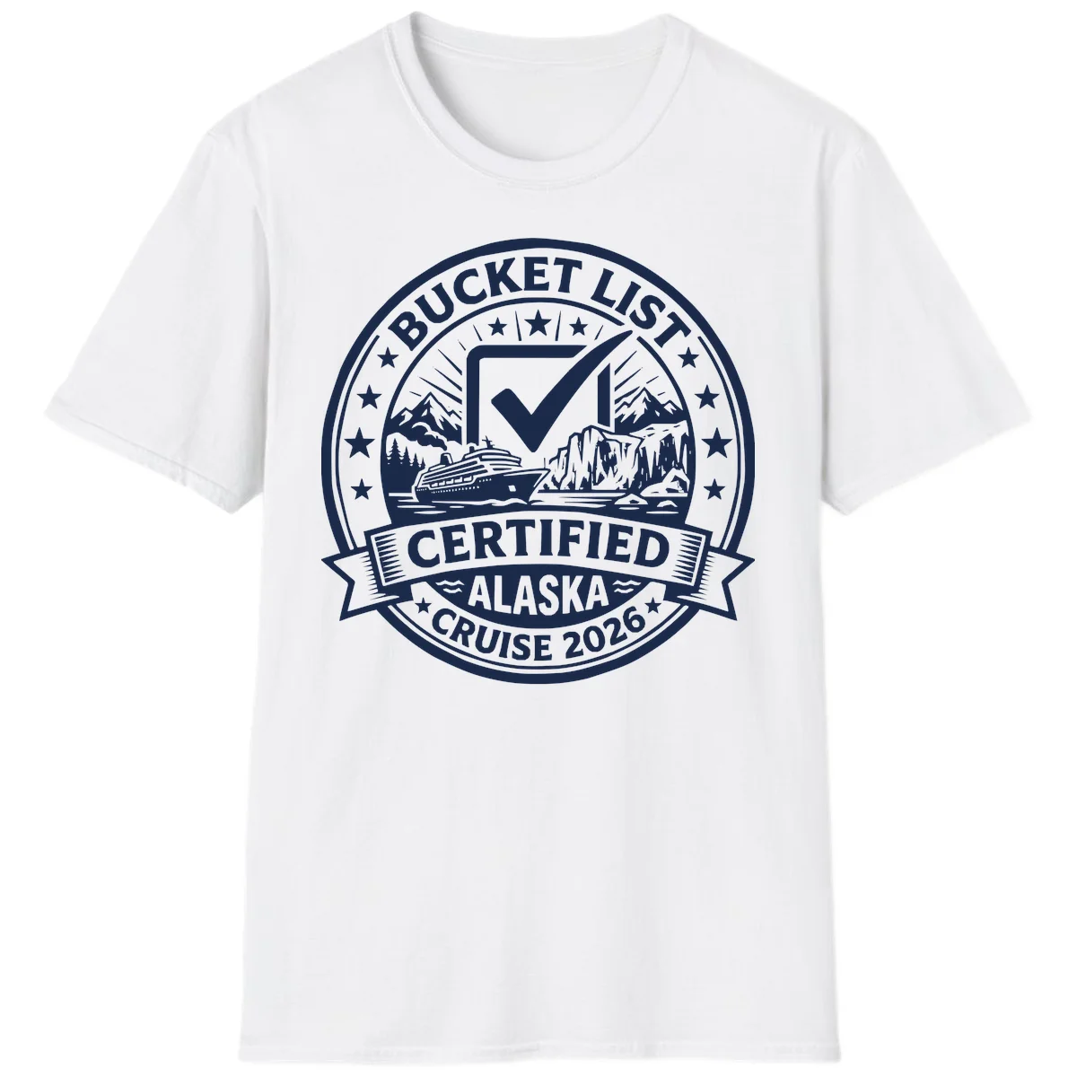 Bucket List Certified Alaska Cruise 2026 T-Shirt in White
