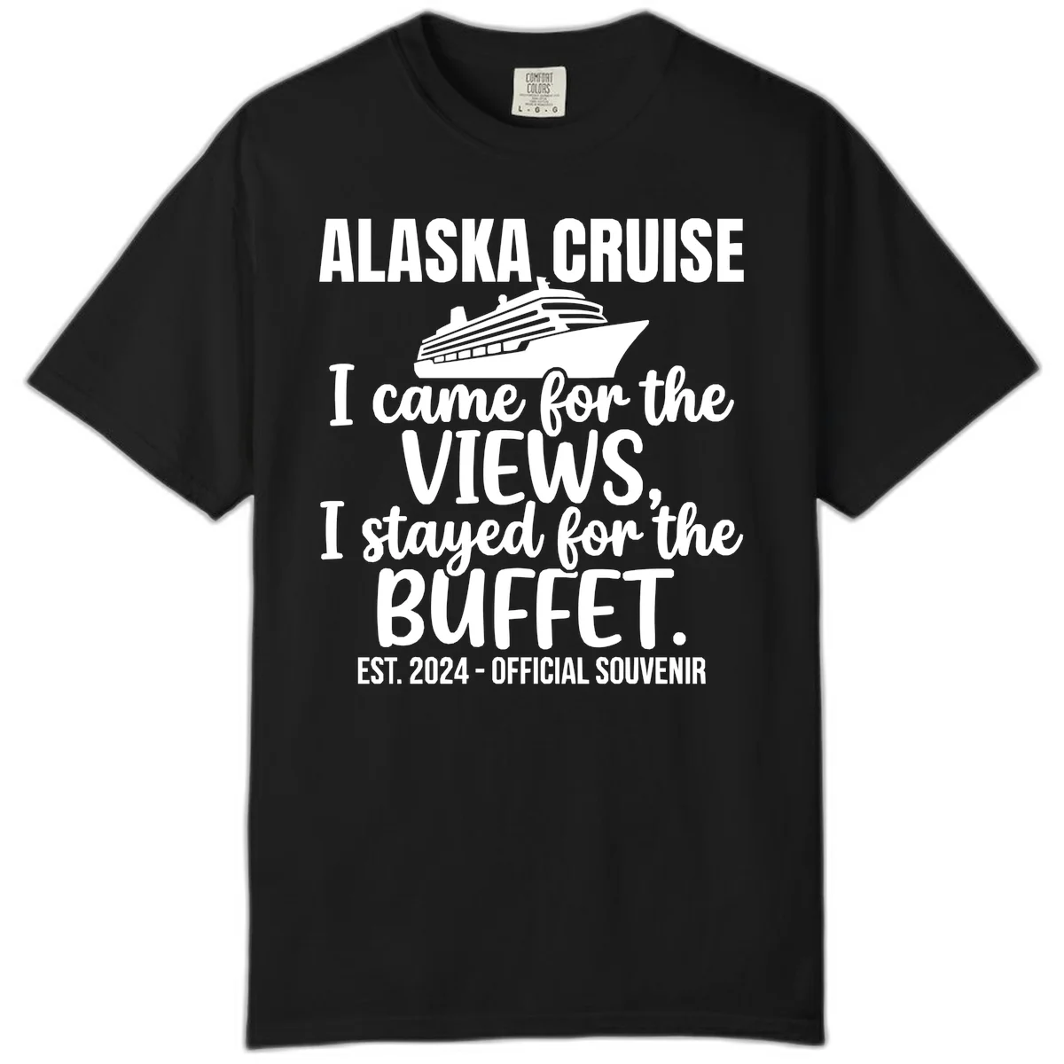 Came For The Views, Stayed For The Buffet Comfort Color in Black