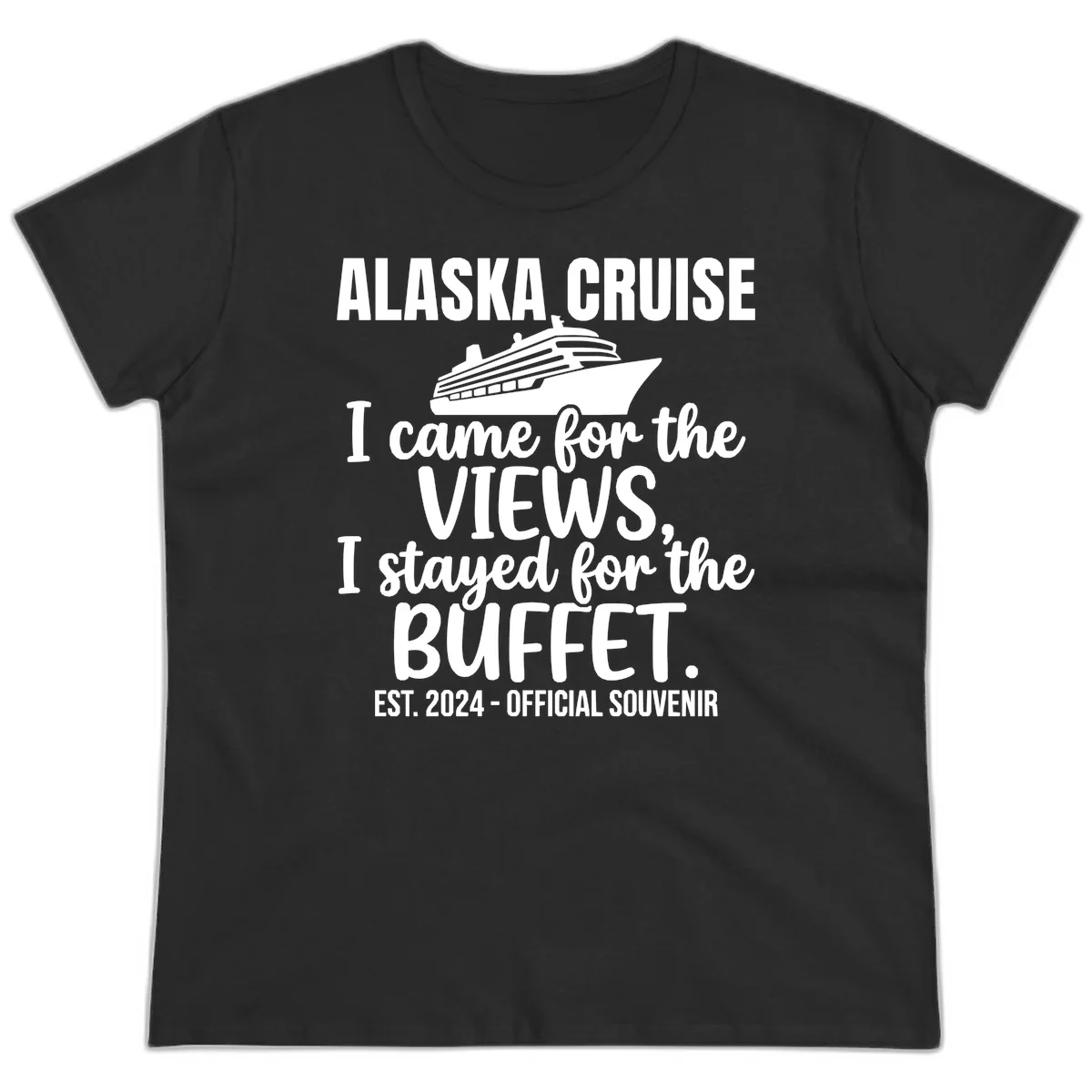 Came For The Views, Stayed For The Buffet Ladies Tee in Black