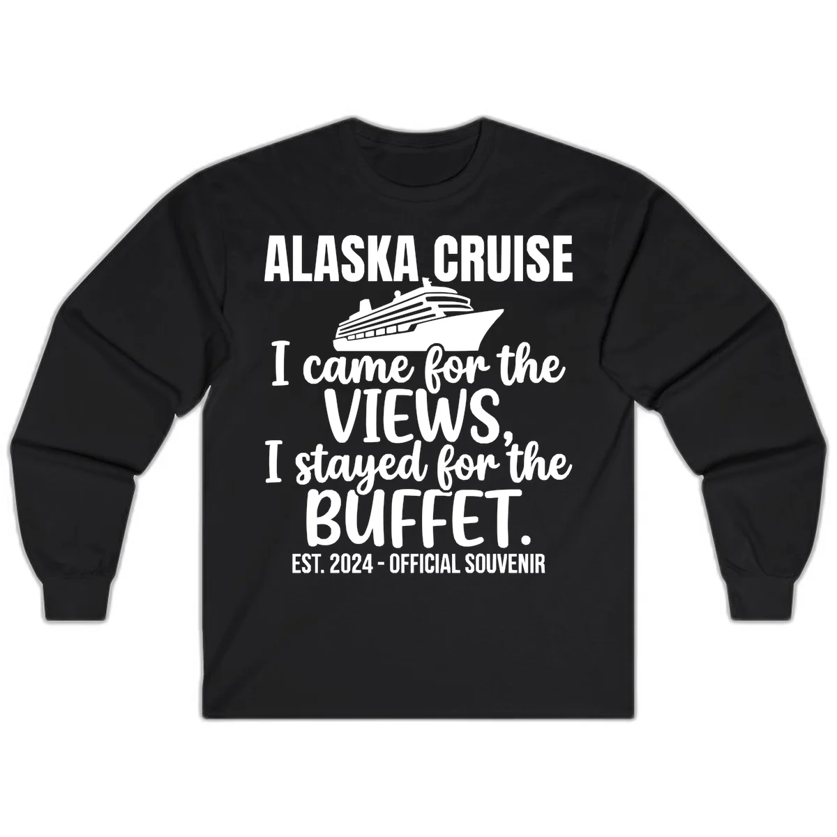 Came For The Views, Stayed For The Buffet Long Sleeve in Black