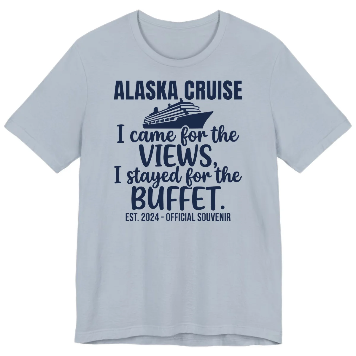 Came For The Views, Stayed For The Buffet Premium Tee in Light Blue