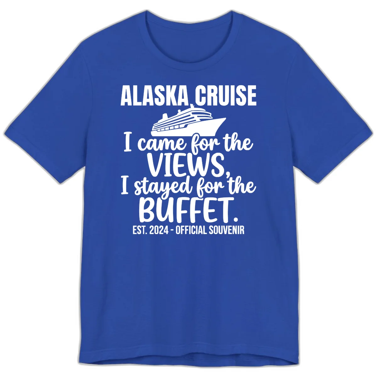 Came For The Views, Stayed For The Buffet Premium Tee in True Royal