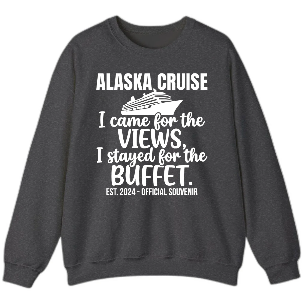 Came For The Views, Stayed For The Buffet Sweatshirt in Dark Heather