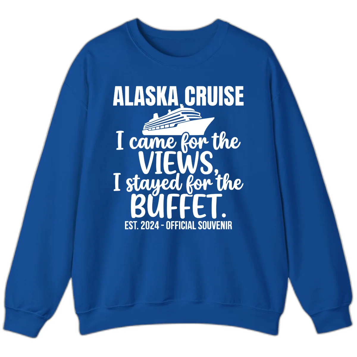 Came For The Views, Stayed For The Buffet Sweatshirt in Royal