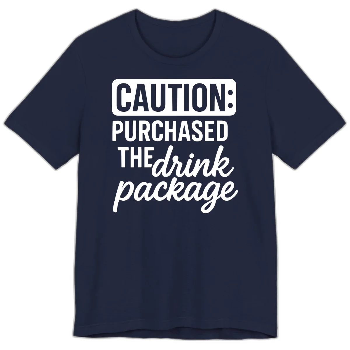Caution Purchased The Drink Package Premium Tee in Navy