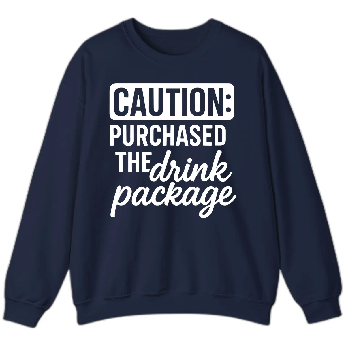 Caution Purchased The Drink Package Sweatshirt in Navy