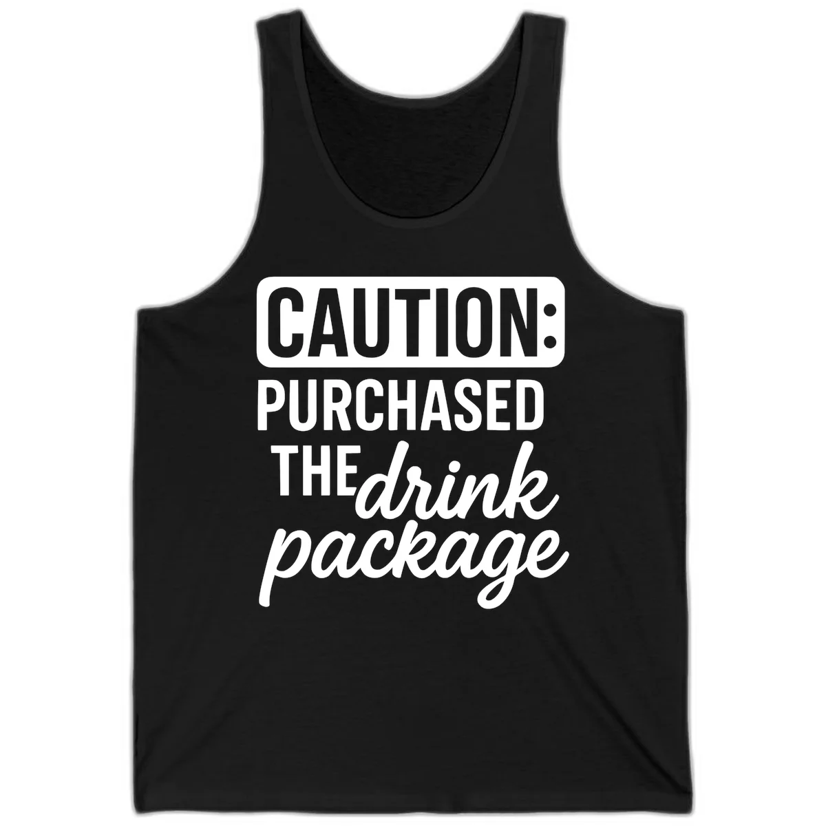 Caution Purchased The Drink Package Tank Top in Black