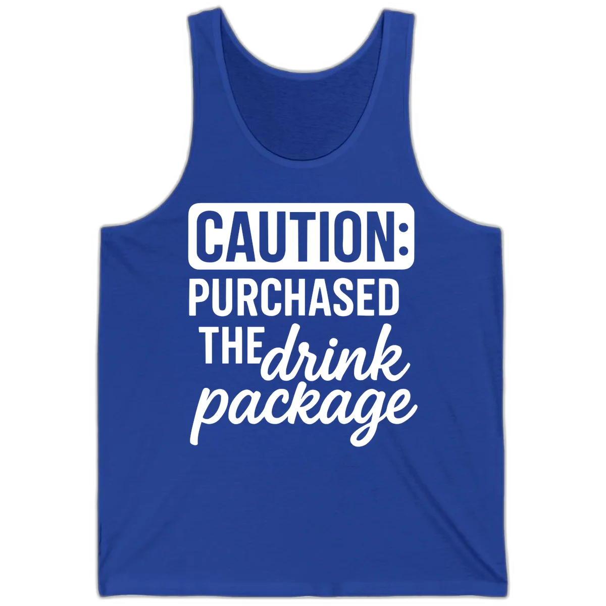 Caution Purchased The Drink Package Tank Top in True Royal