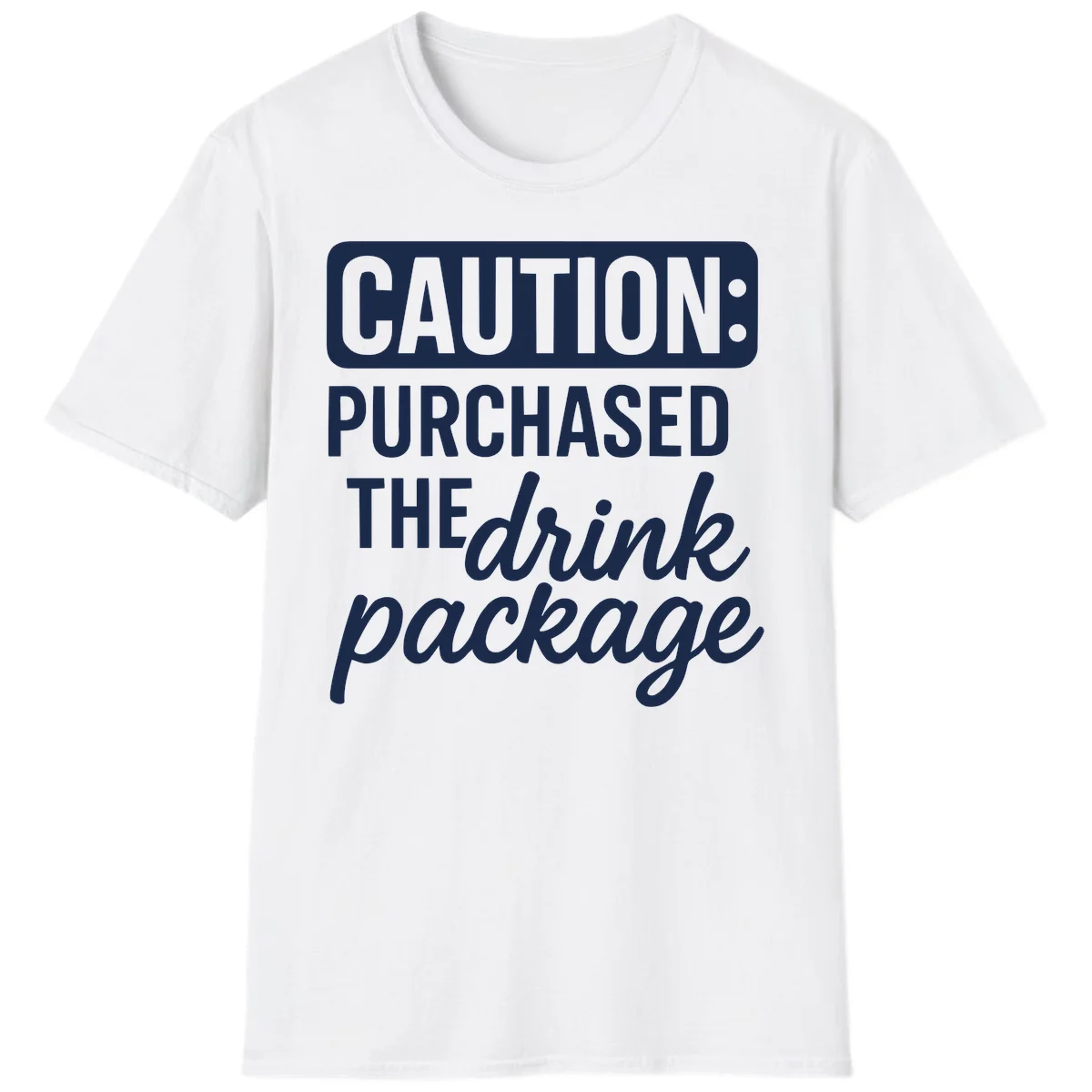 Caution Purchased The Cruise Drink Package T-Shirt in White