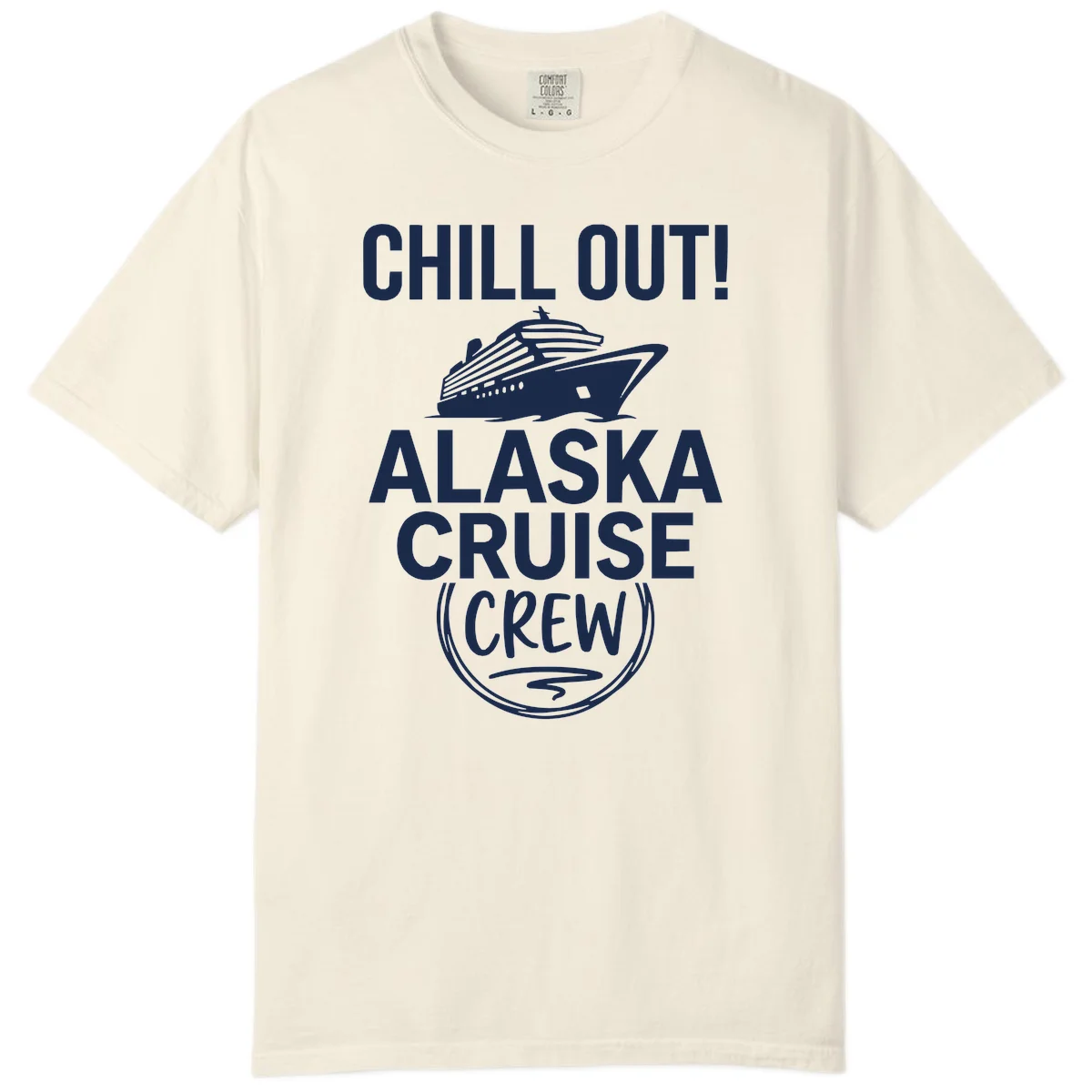 Chill Out Alaska Cruise Crew Comfort Color in Ivory