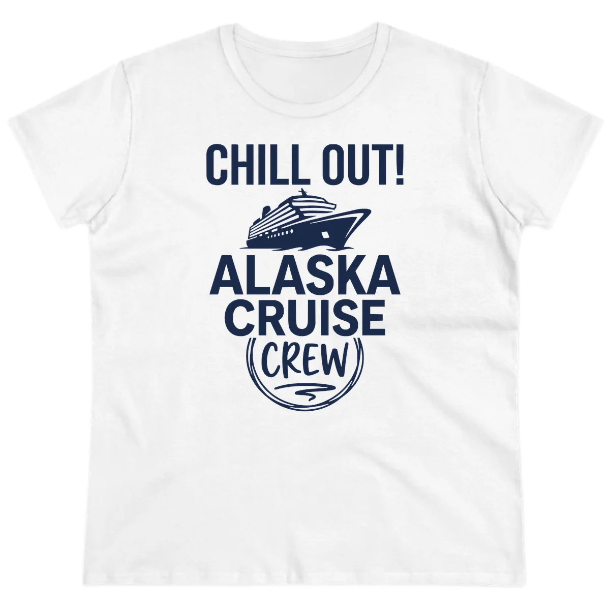 Chill Out Alaska Cruise Crew Ladies Tee in White