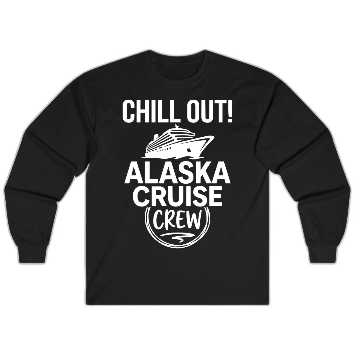 Chill Out Alaska Cruise Crew Long Sleeve in Black