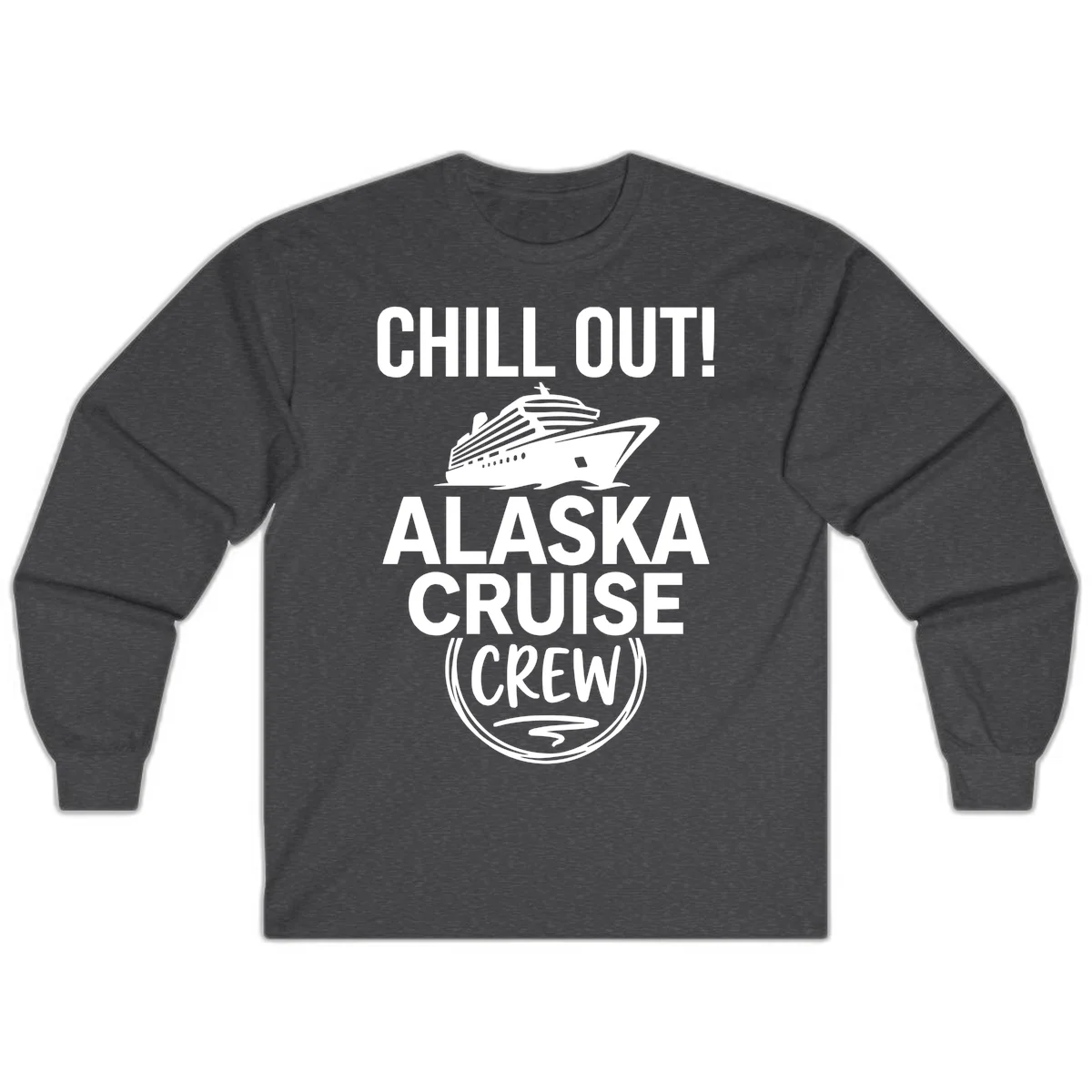 Chill Out Alaska Cruise Crew Long Sleeve in Dark Heather