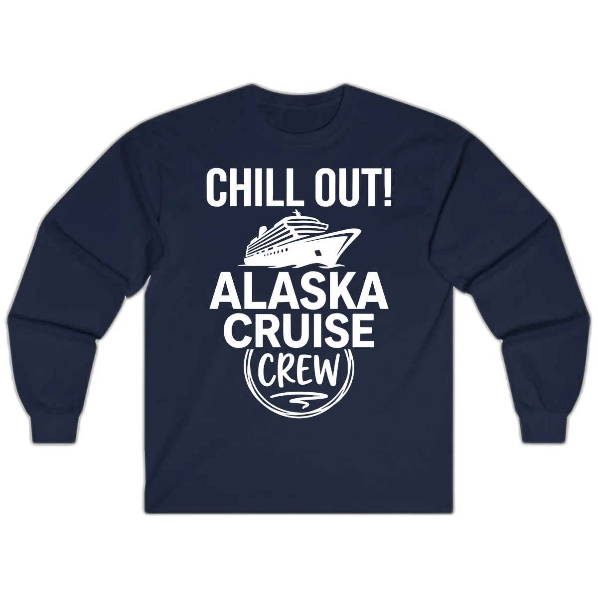 Chill Out Alaska Cruise Crew Long Sleeve in Navy
