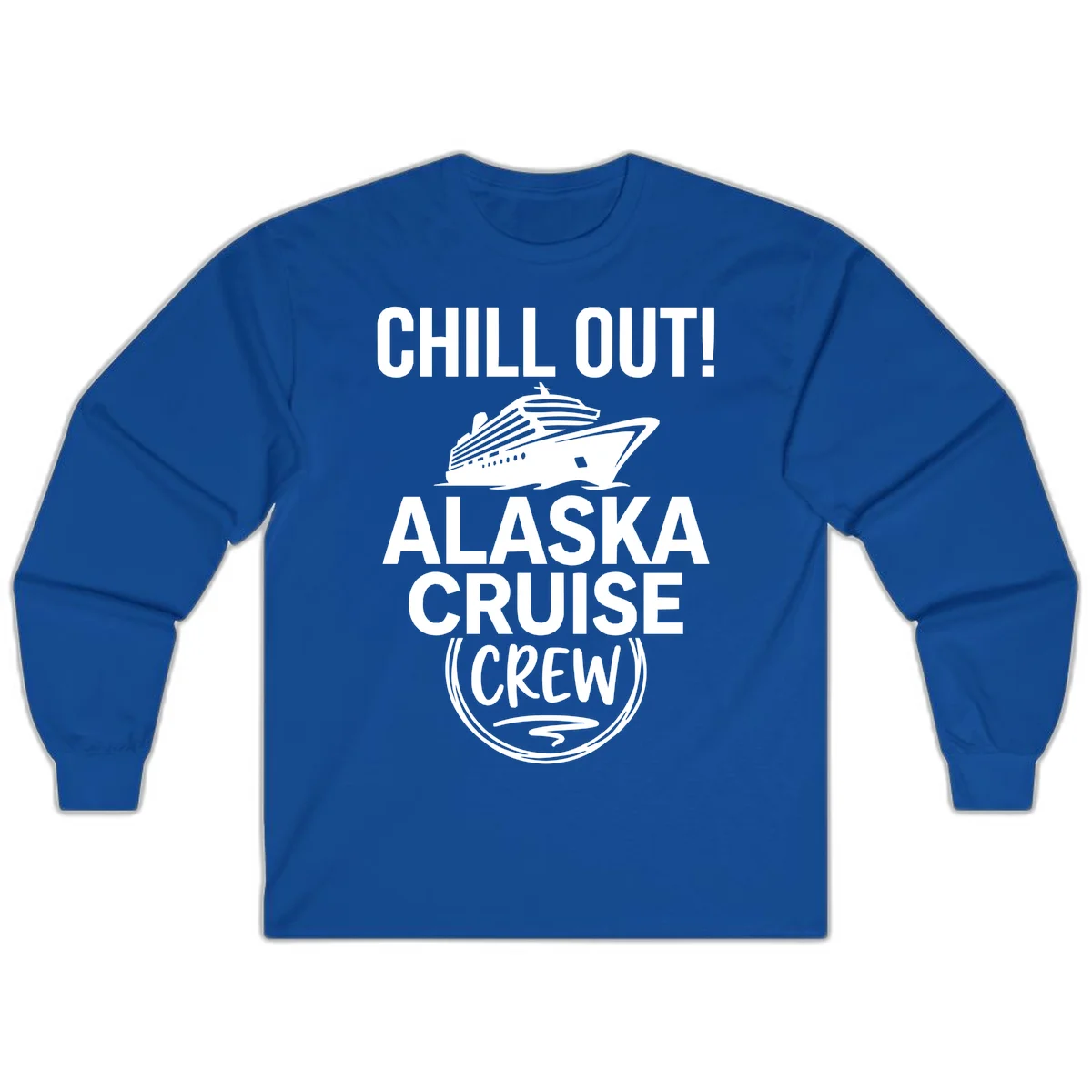Chill Out Alaska Cruise Crew Long Sleeve in Royal