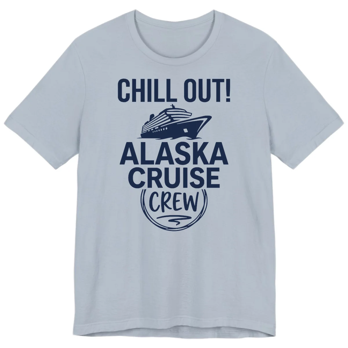 Chill Out Alaska Cruise Crew Premium Tee in Light Blue