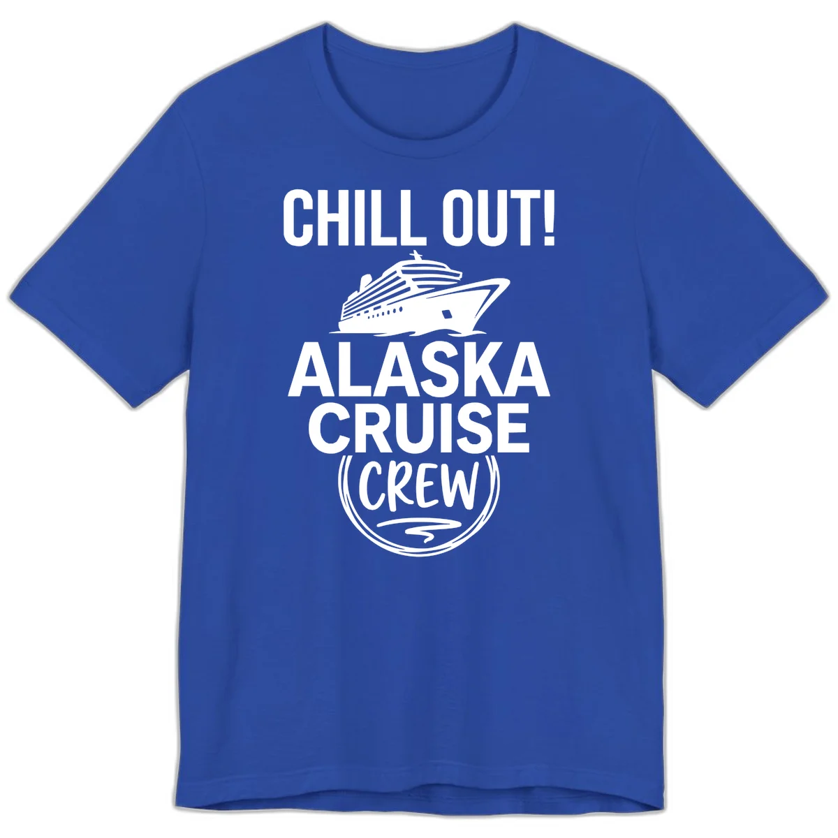 Chill Out Alaska Cruise Crew Premium Tee in True Royal