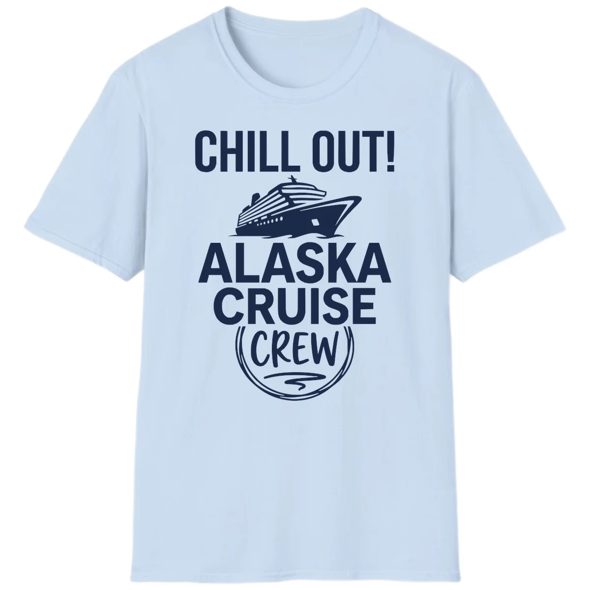 Chill Out Alaska Cruise Crew T-Shirt in Light Blue