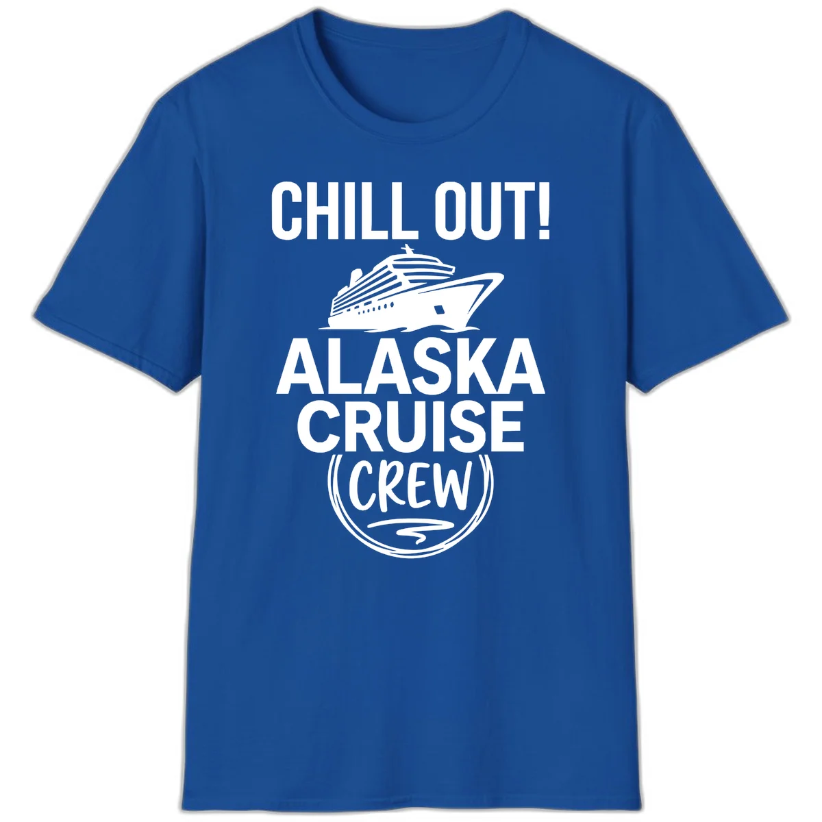 Chill Out Alaska Cruise Crew T-Shirt in Royal