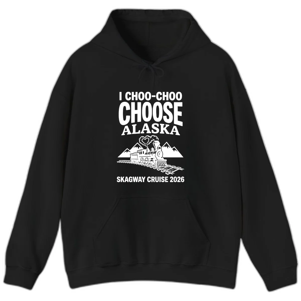 I Choo-Choo Choose Alaska Skagway Cruise Hoodie in Black