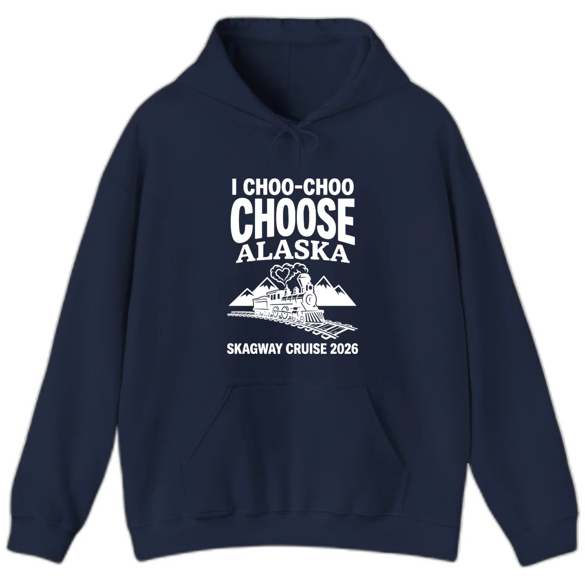 I Choo-Choo Choose Alaska Skagway Cruise Hoodie in Navy