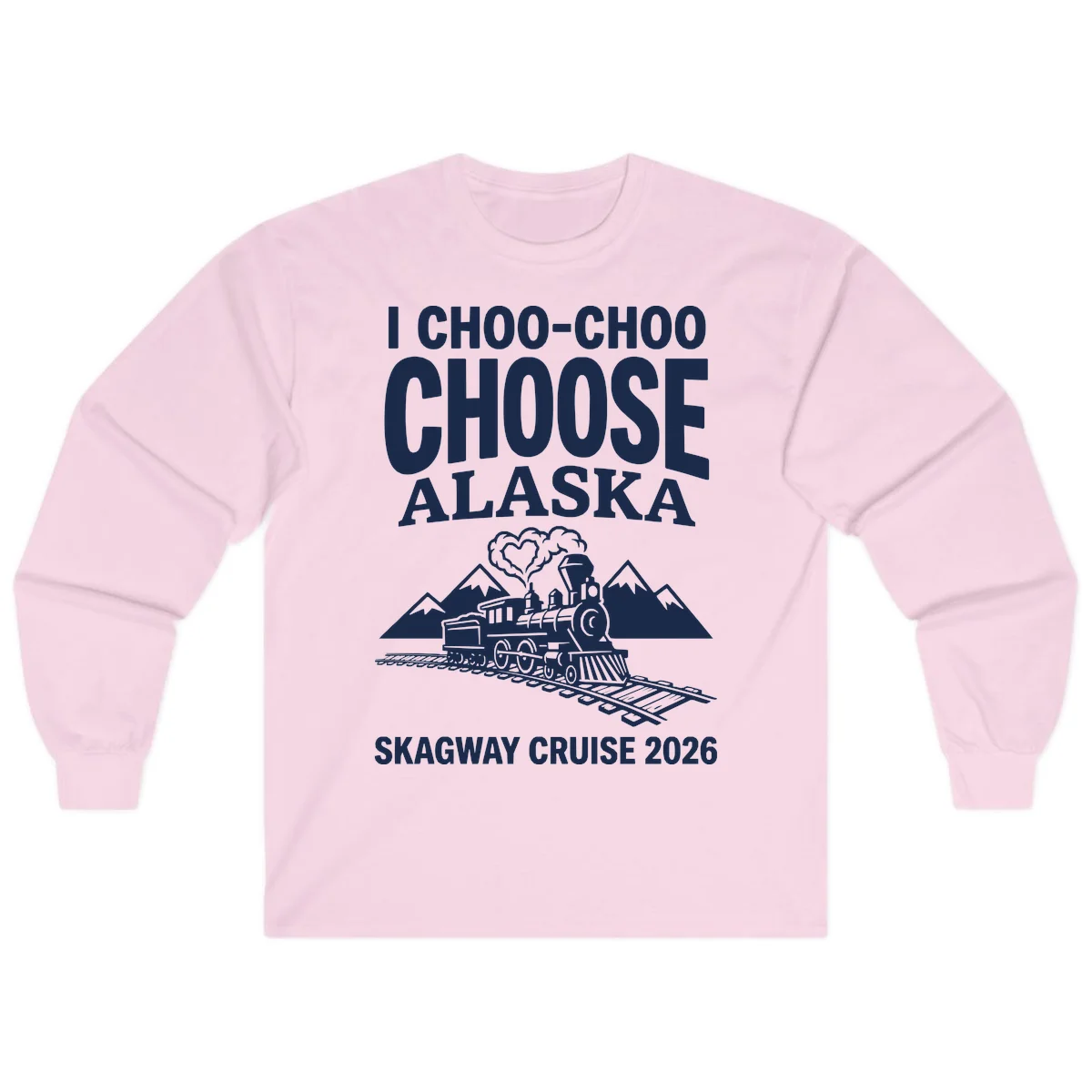 I Choo-Choo Choose Alaska Skagway Cruise Long Sleeve in Light Pink