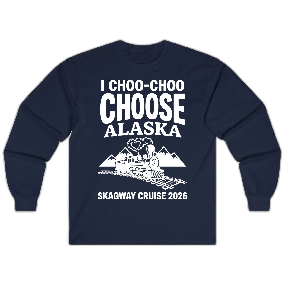 I Choo-Choo Choose Alaska Skagway Cruise Long Sleeve in Navy