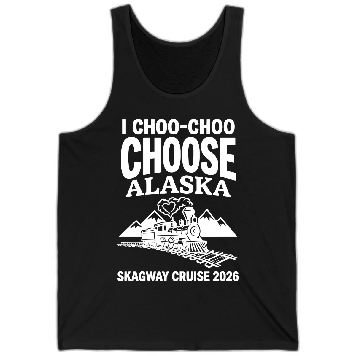 I Choo-Choo Choose Alaska Skagway Cruise Tank in Black