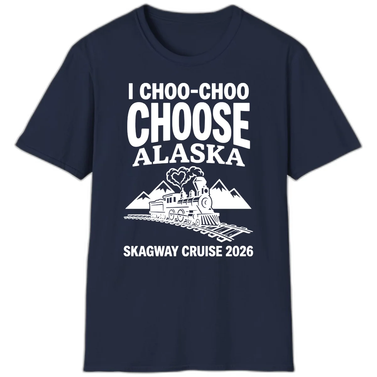 I Choo-Choo Choose Alaska Skagway Cruise T-Shirt in Navy