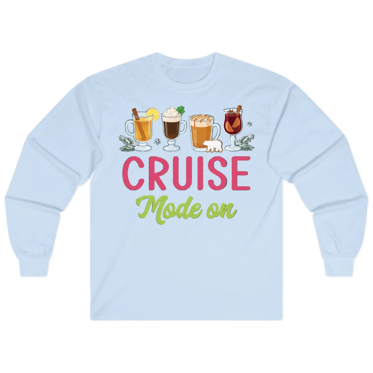 Cruise Mode On Holiday Drinks Long Sleeve in Light Blue
