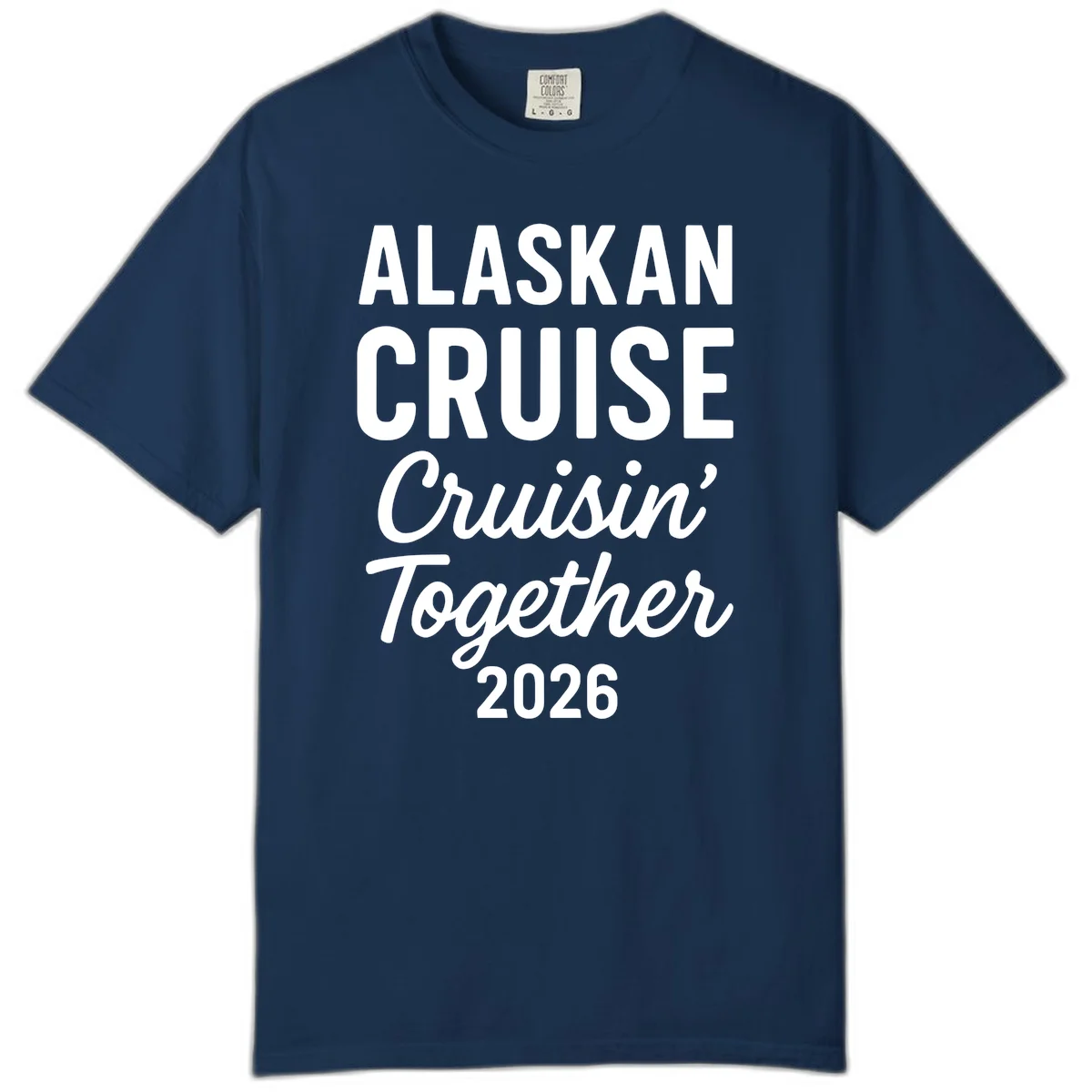 Alaskan Cruise Cruisin' Together 2026 Comfort Color in Navy