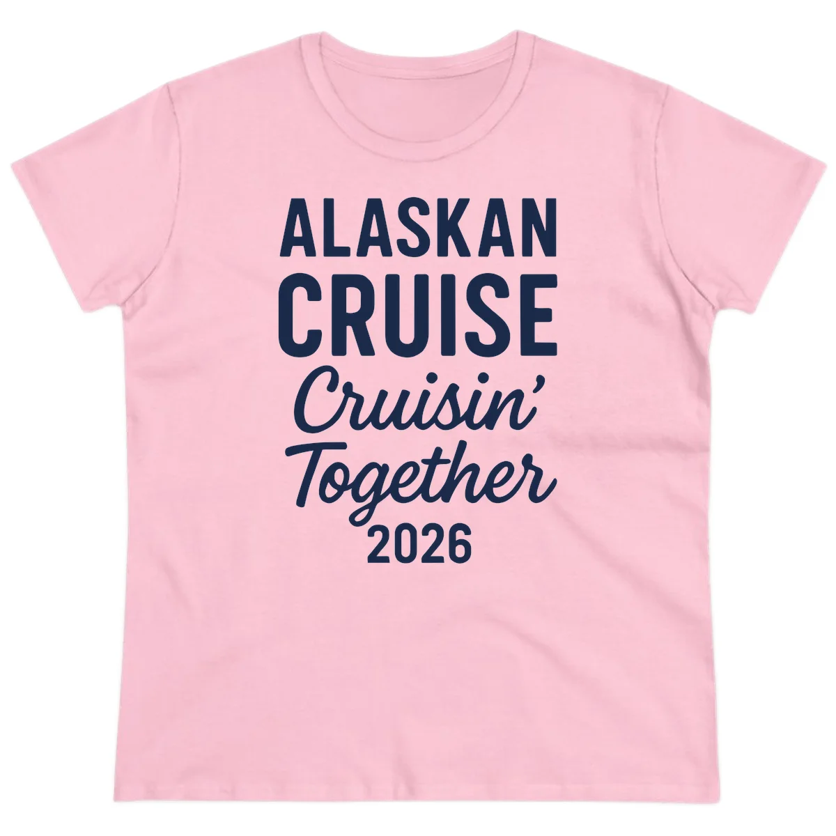 Alaskan Cruise Cruisin' Together 2026 Ladies Tee in Light Pink