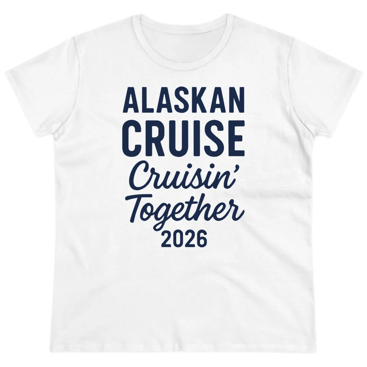 Alaskan Cruise Cruisin' Together 2026 Ladies Tee in White