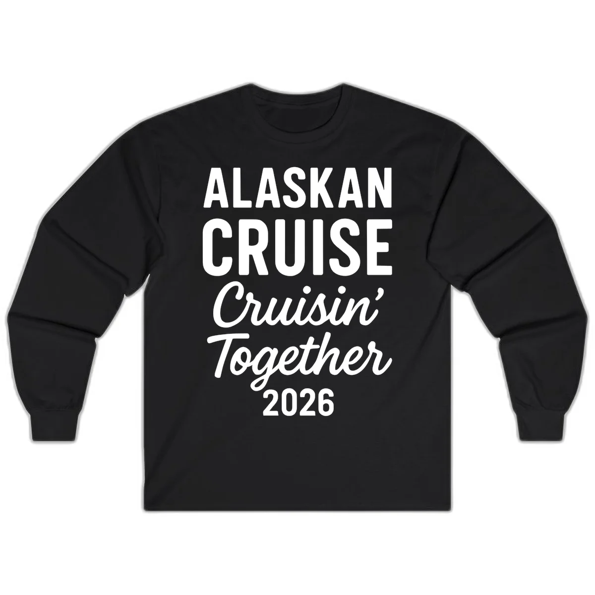 Alaskan Cruise Cruisin' Together 2026 Long Sleeve in Black
