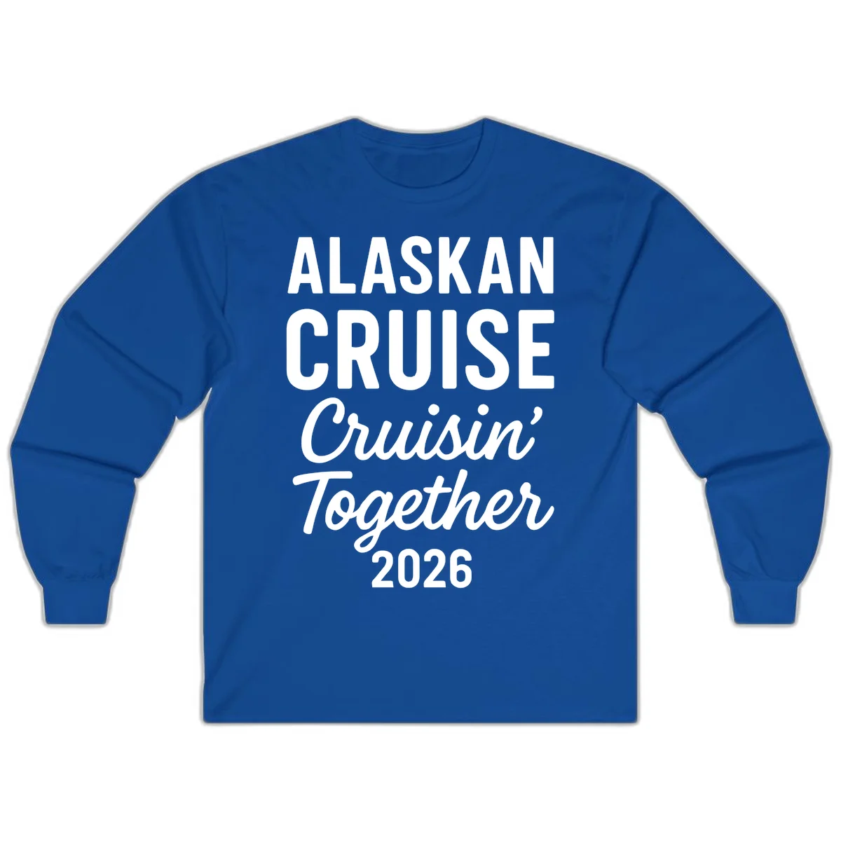 Alaskan Cruise Cruisin' Together 2026 Long Sleeve in Royal