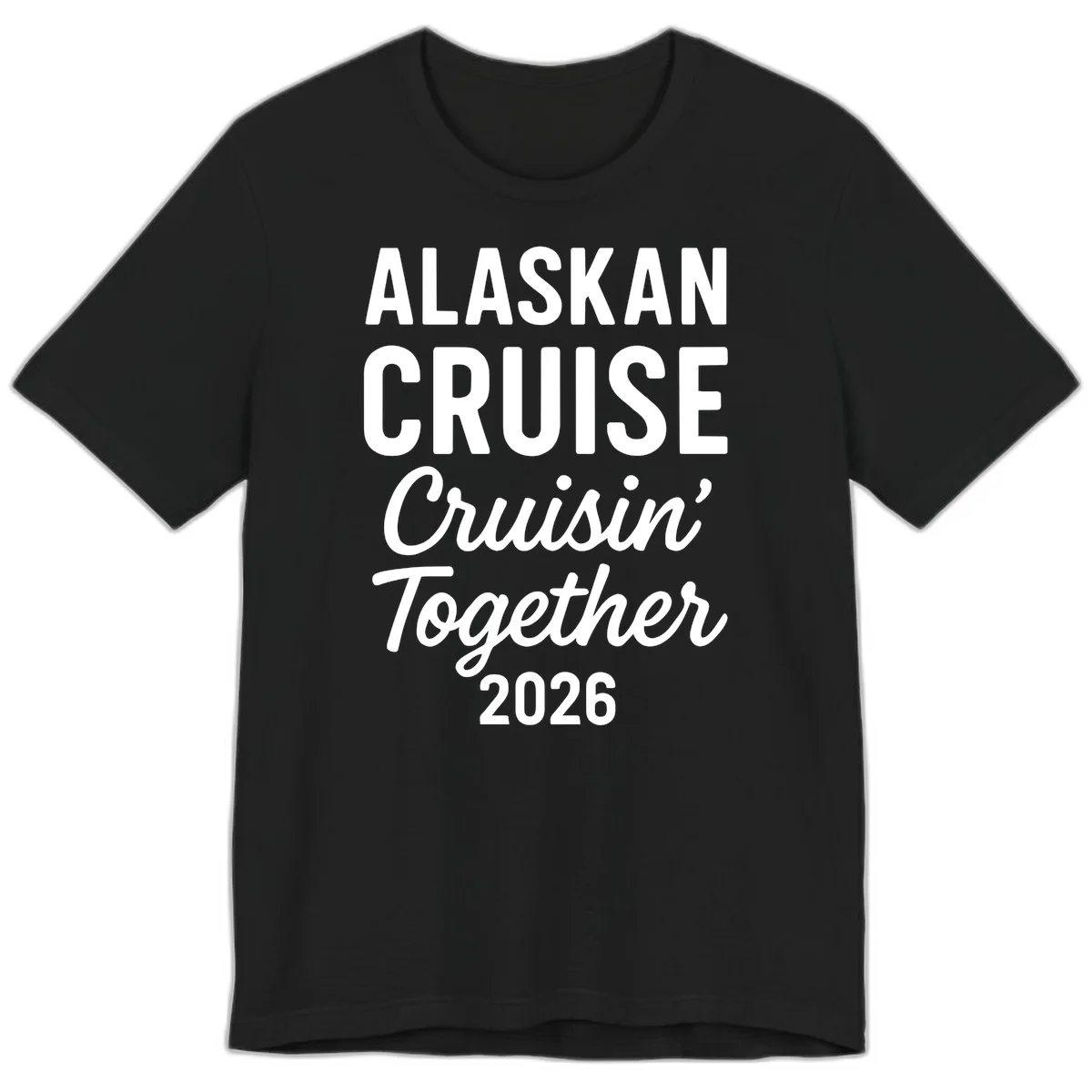 Alaskan Cruise Cruisin' Together 2026 Premium Tee in Black