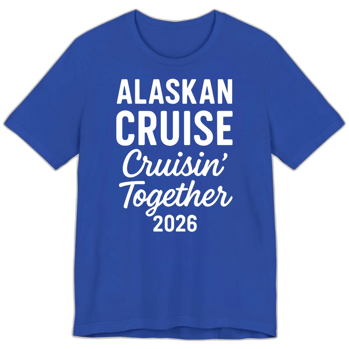 Alaskan Cruise Cruisin' Together 2026 Premium Tee in True Royal