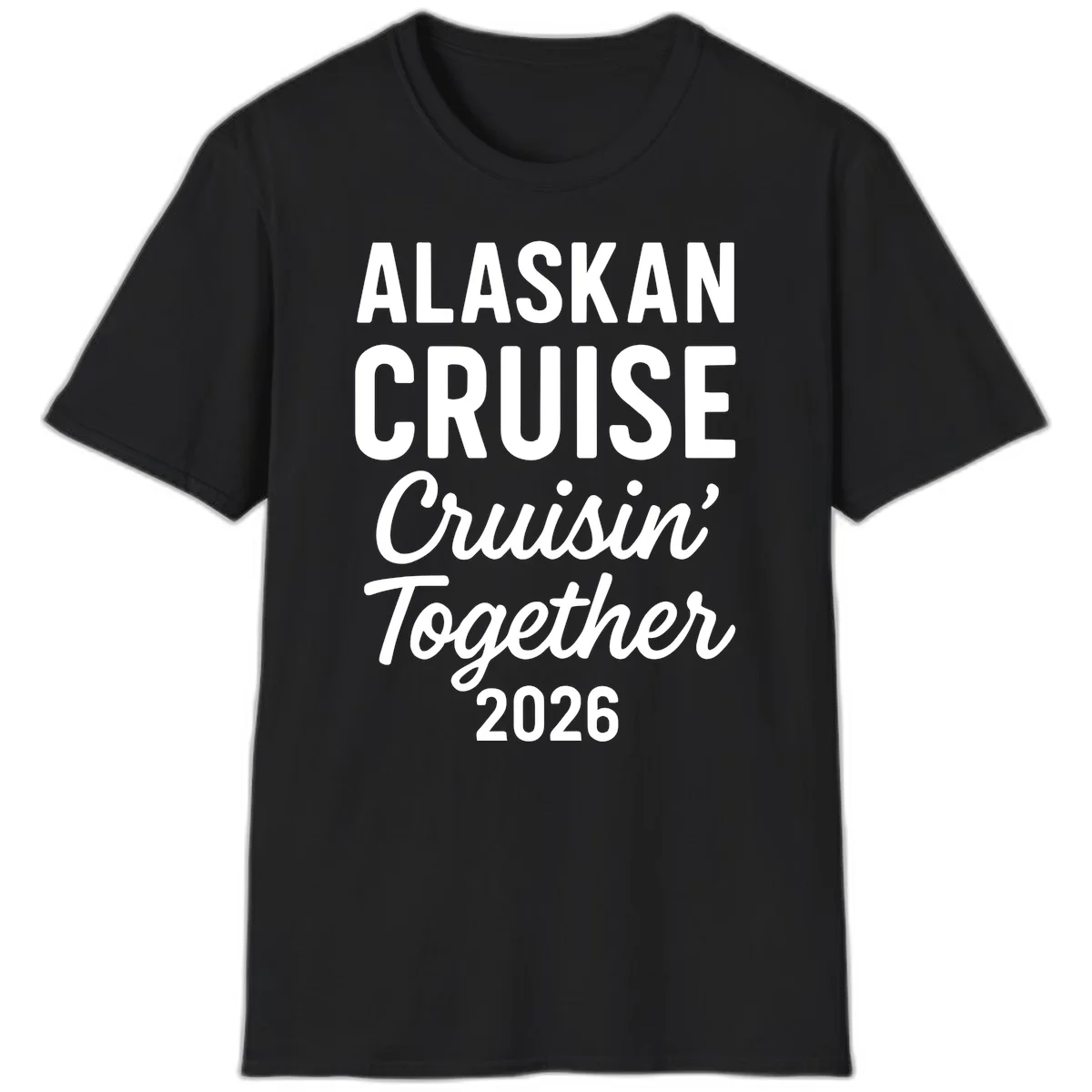 Alaskan Cruise Cruisin' Together 2026 T-Shirt in Black