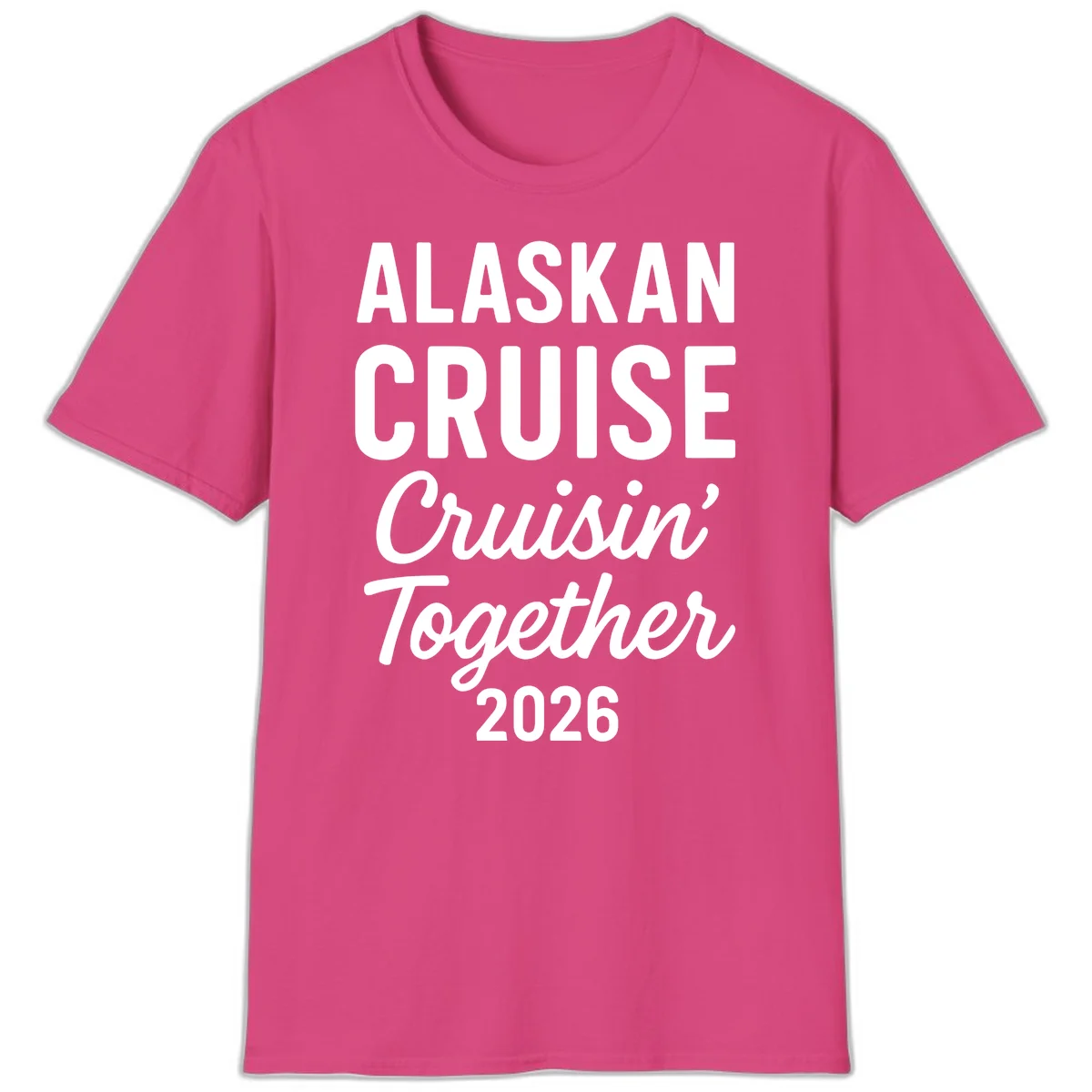 Alaskan Cruise Cruisin' Together 2026 T-Shirt in Heliconia