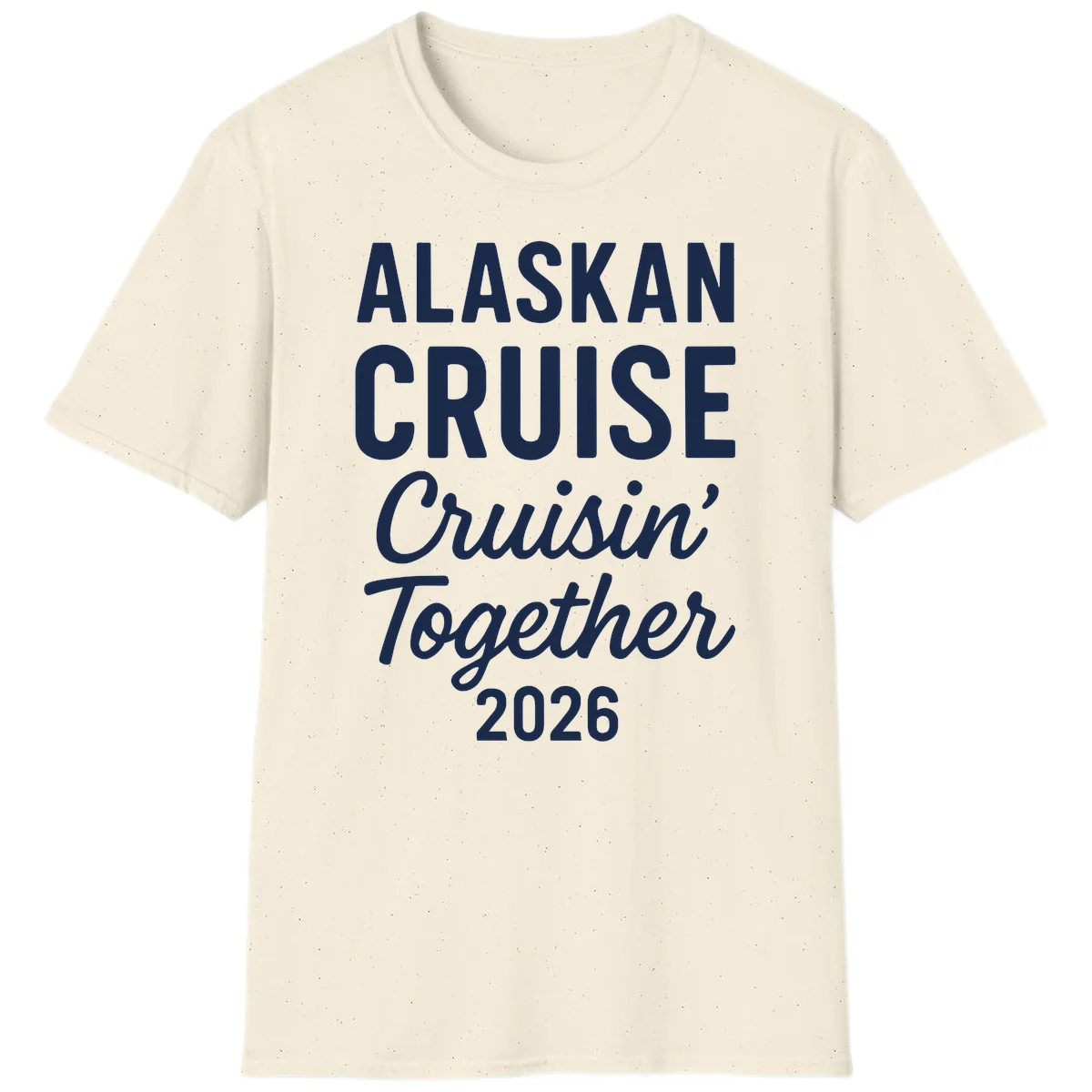 Alaskan Cruise Cruisin' Together 2026 T-Shirt in Natural