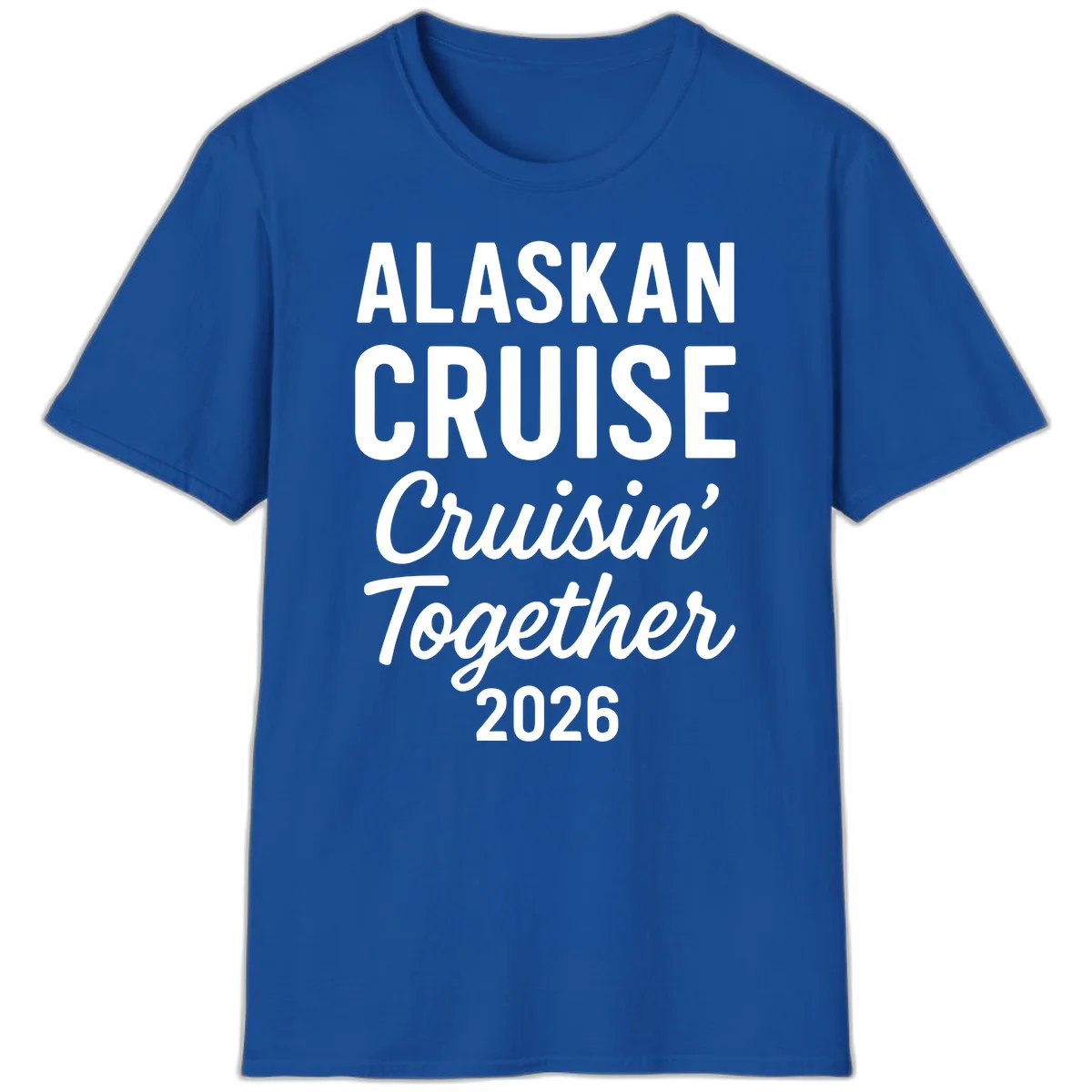 Alaskan Cruise Cruisin' Together 2026 T-Shirt in Royal