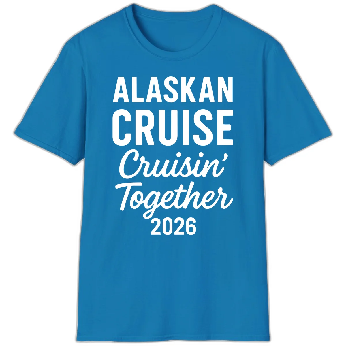 Alaskan Cruise Cruisin' Together 2026 T-Shirt in Sapphire