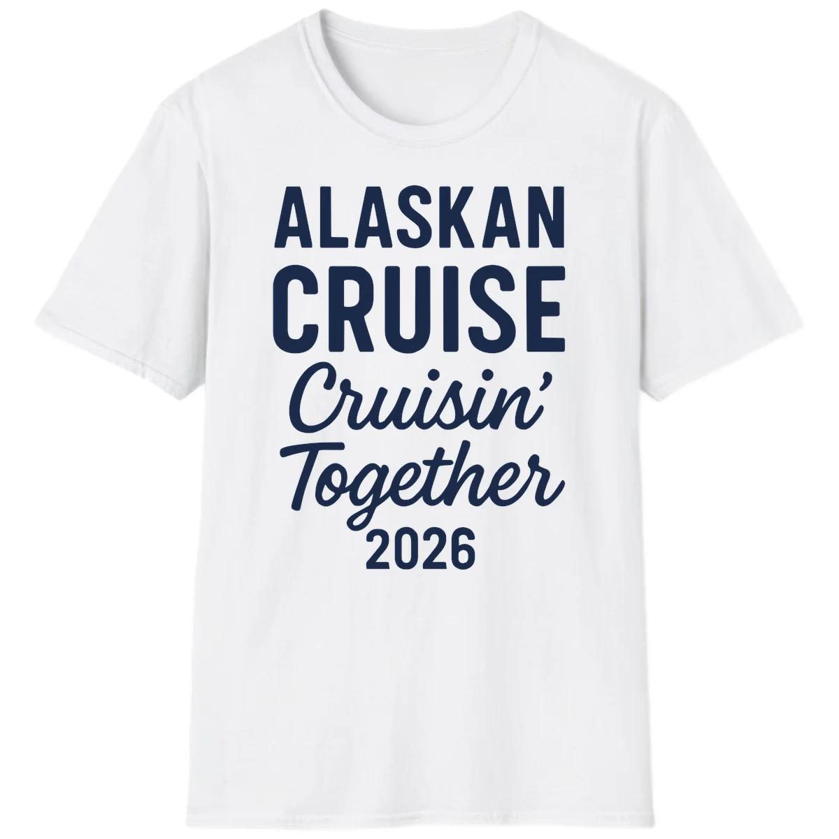 Alaskan Cruise Cruisin' Together 2026 T-Shirt in White