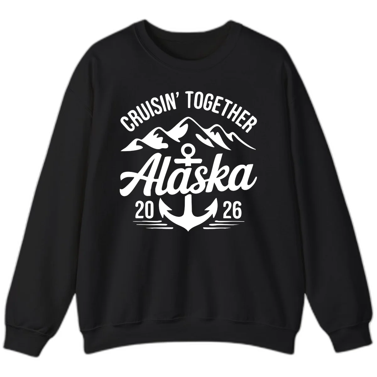 Cruisin' Together Alaska 2026 Anchor Design Sweatshirt in Black