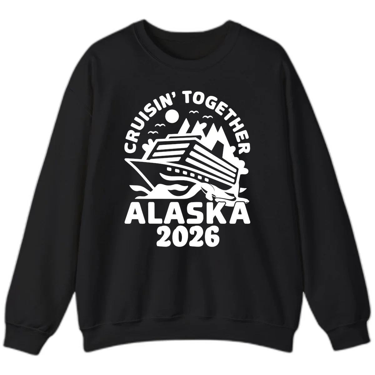 Cruisin' Together Alaska 2026 Scenic Sweatshirt in Black