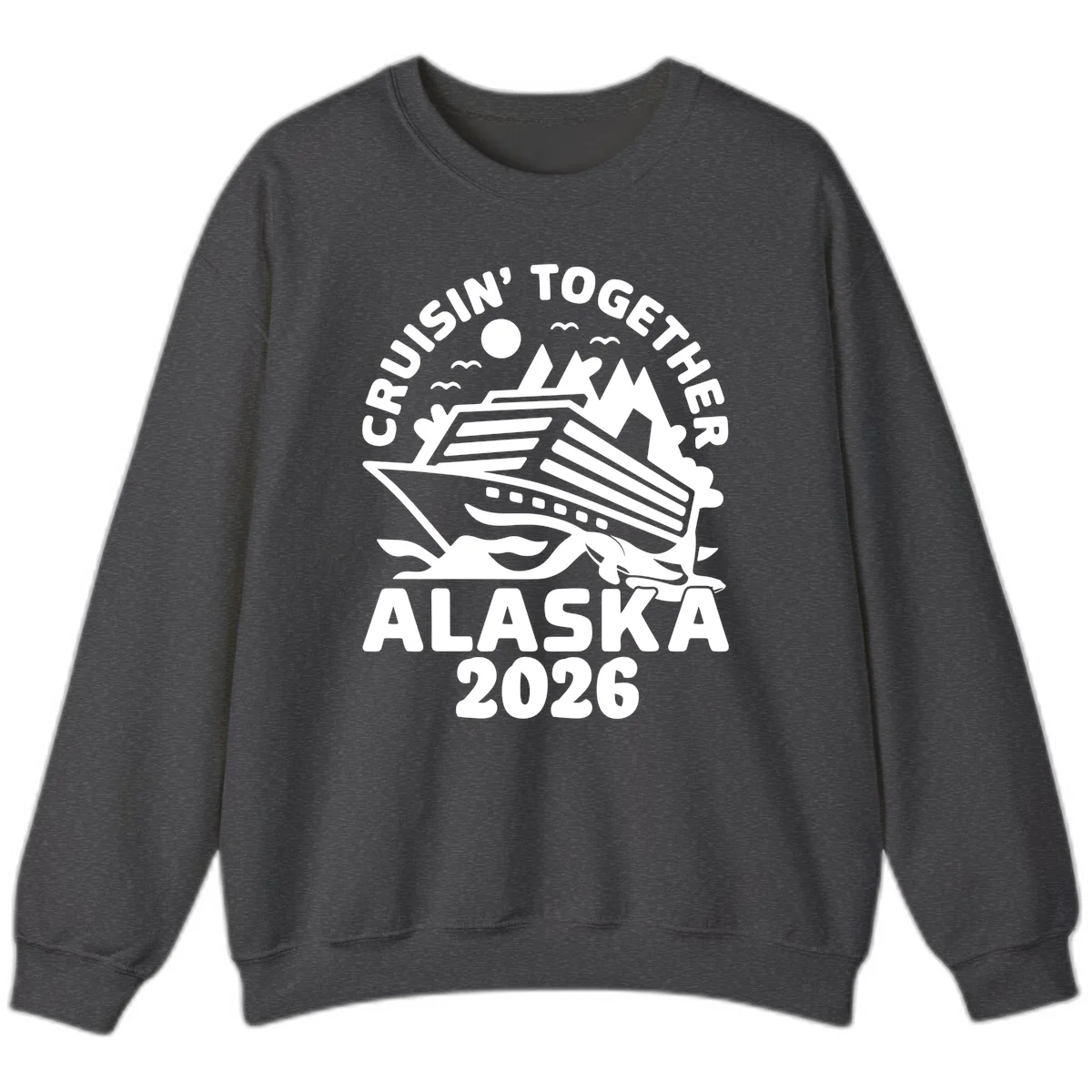 Cruisin' Together Alaska 2026 Scenic Sweatshirt in Dark Heather