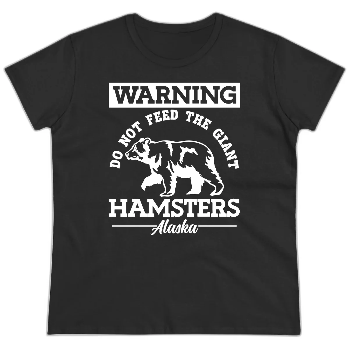 Do Not Feed The Giant Hamsters Alaska Ladies Tee in Black