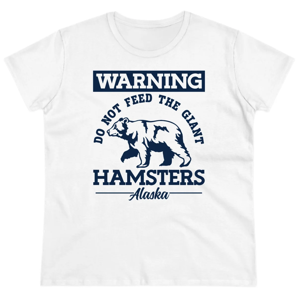 Do Not Feed The Giant Hamsters Alaska Ladies Tee in White